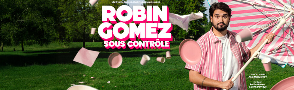 ROBIN GOMEZ Sous contrôle