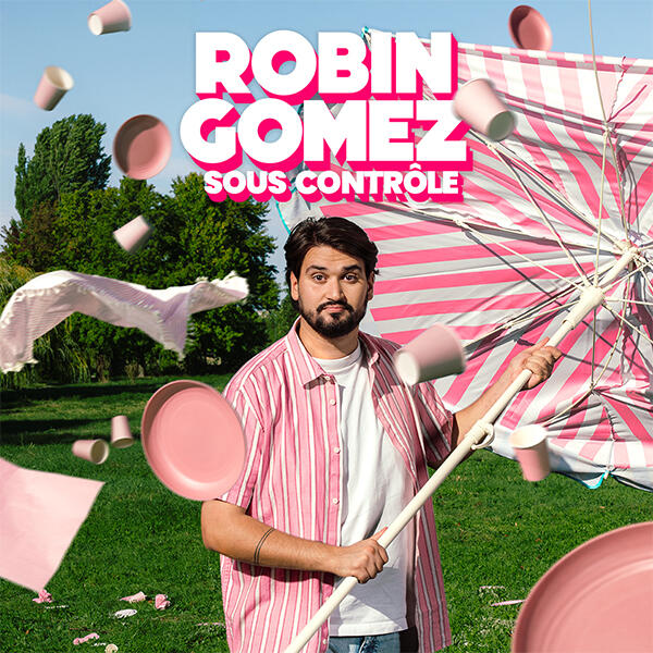 ROBIN GOMEZ Sous contrôle
