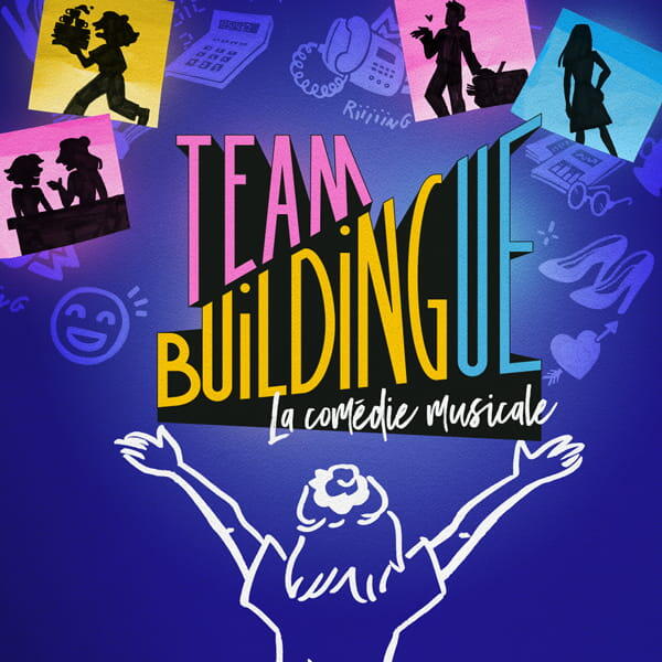Team Buildingue, la comédie musicale