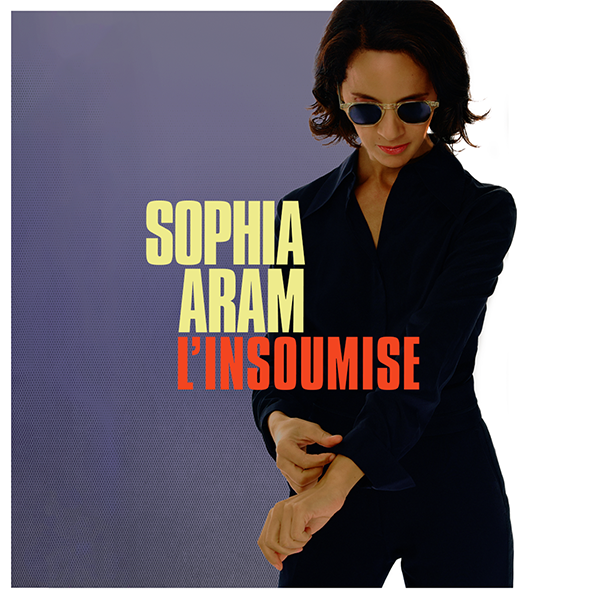 SOPHIA ARAM "L’Insoumise"