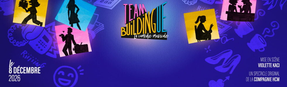 Team Buildingue, la comédie musicale