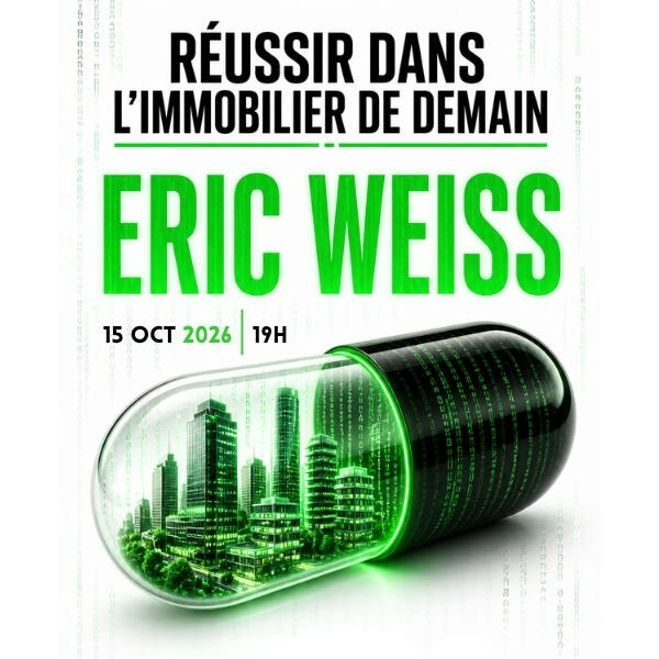 ERIC WEISS RÉUSSIR DANS L’IMMOBILIER DE DEMAIN