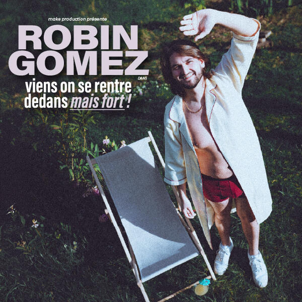 ROBIN GOMEZ Viens on se rentre dedans, mais fort !