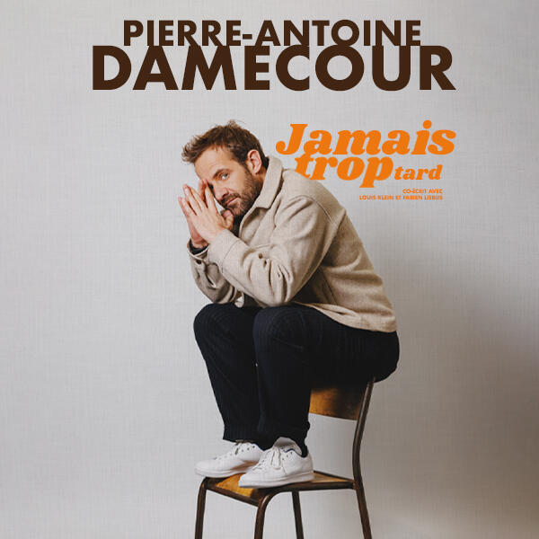 PIERRE-ANTOINE DAMECOUR "Jamais trop tard"